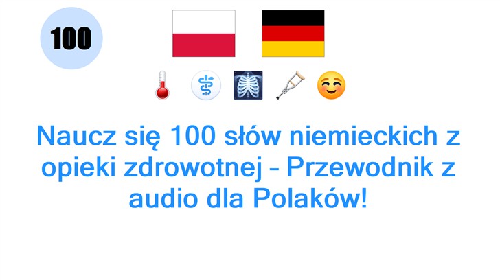 Naucz się 100 słów niemieckich z opieki zdrowotnej – Przewodnik z audio dla Polaków!